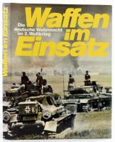 Waffen im Einsatz - Die deutsche Wehrmacht im 2. Weltkrieg. Hamburg, 1976. (Fegyverek akcióban - A német Wehrmacht a II. világháborúban) Kiadói egészvászon-kötésben, papír borítóval, német nyelven. Jó állapotban.