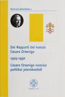 Cesare Orsenigo nuncius poltikai jelentéseiből. Bp., 2021. 252p. Kiadói papírkötésben