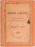 Bessenyey József: A fényképek előállítása. Kézikönyv a fényképészet kezdő műkedvelői számára. Székesfehérvár, 1889. Számmer Imre. 72p. Fűzve, modern vászonkötésben, az eredeti papírborító felhasználásával