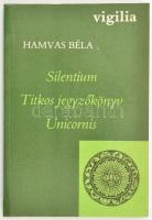 -  Hamvas Béla: Silentium. Titkos jegyzőkönyv. Unicornis. Bp., 1987, Vigilia. Első kiadás. Kiadói papírkötés. Jó állapotban