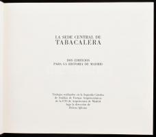 La sede central de Tabacalera. Dos edificios para la historia de Madrid. Szerk.: Helena Iglesias. H.n., 1986, Tabapress. Gazdag képanyaggal illusztrálva. Spanyol nyelven. Kiadói egészvászon-kötés, kissé foltos borítóval, kiadói egészvászon tokban.