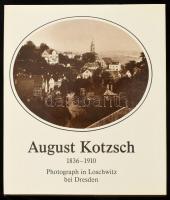 August Kotzsch 1836-1910 Photograph in Loschwitz bei Dresden. Dresden, 1986. Kiadói vászonkötésben, papír védőborítóval, karton tékában.