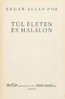 Poe, Edgar Allan: Túl életen és halálon. Ford.: Pásztor Árpád. Filléres Klasszikus Regények. Bp., [1934], Az Est-Pesti Napló, 324 p. Első magyar kiadás. Kiadói aranyozott egészvászon-kötés, fakó gerinccel.