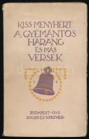 Kiss Menyhért: A gyémántos harang és más versek. Bp., 1912, Singer és Wolfner, 143+(1) p. Kiadói illusztrált papírkötés, kissé sérült borítóval és lapszélekkel.