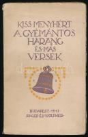 Kiss Menyhért: A gyémántos harang és más versek. Bp., 1912, Singer és Wolfner, 143+(1) p. Kiadói ill...