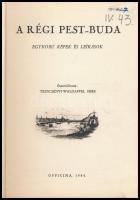 Trencsényi-Waldapfel Imre: A régi Pest-Buda. Egykorú képek és leírások. Bp., 1944, Officina. Második...