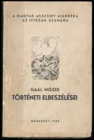 Gaal Mózes: Ezeréves multunkból. Történetek, jellemképek és rajzok. III./V. füzet. Gaál Mózes történeti elbeszélései. A Magyar Asszony ajándéka az ifjúság számára. Bp., 1933, (Révai-ny.), 43 p.+3 t.+48 p.+2 t. Juszkó Béla egészoldalas képeivel illusztrálva. Kiadói papírkötés, kopottas borítóval, kissé sérült lapszélekkel.