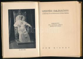 Szentévi emlékkönyv. A megváltás 19. évszázadi jubileumára. Szerk.: Dr. Lepold Antal. Bp., 1933, Dom...