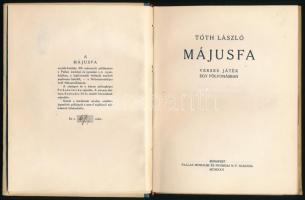 Tóth László: Májusfa. Verses játék egy fölvonásban. Bp., 1923, Pallas, 81+(1) p.+3 t. A címlap és az...