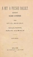 Spielhagen, [Friedrich]: A mit a fecske dalolt. Regény három kötetben. Ford.: Szini Károly. I-III. köt. [Egy kötetben]. Bp., 1873, Aigner Lajos, 144 p.+135 p.+174 p. Korabeli aranyozott gerincű, dombornyomott egészvászon-kötésben, kissé sérült, kopott borítóval, helyenként kissé foltos lapokkal.