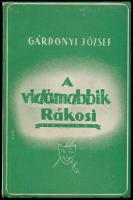 Gárdonyi József: A vidámabbik Rákosi. (Sipulusz). Bp., 1942, MIÉME (Korda-ny.), 87+(1) p. Kiadói illusztrált papírkötés, néhány apró sérüléssel. A szerző, Gárdonyi József (1891-1948), Gárdonyi Géza fia által DEDIKÁLT példány.