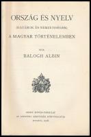 Balogh Albin: Ország és nyelv (határok és nemzetiségek) a magyar történelemben. Szent István könyvek...