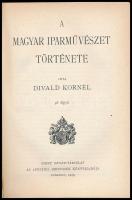 Divald Kornél: A magyar iparművészet története. Szent István Könyvek 75-76. sz. Bp.,1929, Szent Istv...