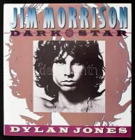 Dylan Jones: Jim Morrison: Dark star. New York, 1991, Viking Studio Books. Angol nyelven. Gazdag fekete-fehér képanyaggal illusztrált. Kiadói egészvászon-kötés, kiadói papír védőborítóban.