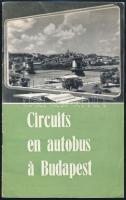 cca 1960 Circuits en autobus a Budapest, budapesti autóbusz-túrákat ismertető, képes, francia nyelvű idegenforgalmi prospektus, Fővárosi Idegenforgalmi Hivatal Bp. - IBUSZ, tűzött papírkötés, 16 p.