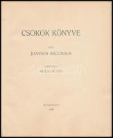 Joannes Secundus: Csókok könyve. Ford.: Rexa Dezső. Bp., 1909., (Kassa, Felsőmagyarországi Napilap-n...