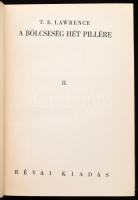 Lawrence, T. E.: A bölcsesség hét pillére I-II. Bp., 1935, Révai. Kiadói egészvászon kötés, kissé ko...