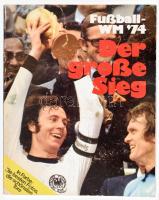 1974 Fussball-WM 74, Der grosse Sieg, különkiadás az NSZK által rendezett és megnyert 1974-es labdarúgó VB-ről, német nyelven, számos fotóval illusztrálva, kissé kopott borítóval