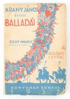 Arany János összes balladái, Zichy Mihály rajzaival. Bolond Istók. Beöthy Zsolt és Vinovich Géza tanulmányai. 1932, Magyar Könyvkiadók s Könyvkereskedők Országos Egyesülete. Kiadói papírkötés, ajándékozási sorokkal, gerincnél szakadt, kopottas állapotban.