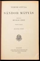 Verne Gyula: Sándor Mátyás. I-II. köt. Ford.: Huszár Imre. Verne Gyula összes munkái. Bp., é.n., Fra...