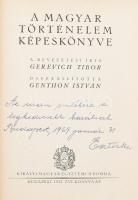 A magyar történelem képeskönyve. Szerk.: Genthon István. A bevezetést írta: Gerevich Tibor. Bp., 1935, Kir. M. Egyetemi Nyomda, XXXVIII+216 p. Fekete-fehér képekkel illusztrálva. Kiadói aranyozott, dombornyomott egészvászon-kötés, ajándékozási bejegyzéssel, kissé kopott