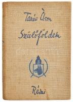 Tamási Áron: Szülőföldem. A szerző, Tamási Áron (1897-1966) által DEDIKÁLT példány. Bp., 1939., Réva...