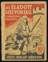 Cgarles Potte: Az eladotthelyőrség. Pesti Hírlap könyvek, é.n. Kiadói, kissé sérült papírkötésben