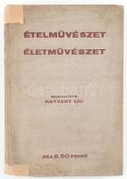 Hatvany Lili: Ételművészet, életművészet. Bp., é.n. Színházi Élet. Kiadói egészvászon kötésben, kissé kopott, foltos borítóval.