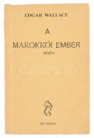 Edgar Wallace: A marokkói ember. Regény. Ford.: Balogh Barna. Kiadói papírkötés. Rendkívül ritka Edgar Wallace regény, igényesen fénymásolt példány. A regény folytatásokban jelent meg a Pesti Hírlapban (Pesti Hirlap, 1929. dec. 10-től (1930) febr. 3-ig (39 részben)), de egyéb magyar nyelvű kiadásnak nincs nyoma.