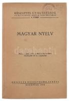 Magyar nyelv. Részletes útmutatások az általános iskola tantervéhez. 1. füzet. Bp., 1946., Országos Köznevelési Tanács. Kiadói papírkötés.