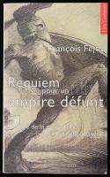 Francois Fejtő (Fejtő Ferenc): Requiem pour un empire défunt. Histoire de la destructiuon delAutriche-Hongrie. Pari, 1994. Lieu Common. DEDIKÁLT példány