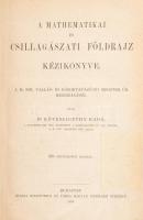 Kövesligethy Radó, dr. A mathematikai és csillagászati földrajz kézikönyve. 320 szövegközti rajzzal
...