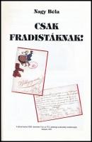 Nagy Béla: Csak Fradistáknak! Bp., 2005. FTC. Kiadói papírkötésben