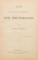 Pesthy Frigyes: Száz politikai és történeti levél Horvátországról. Bp., 1885, Akadémiai Könyvkereskedés,(Knoll K. és Társa), VIII+419 p. Korabeli vászon kötésben