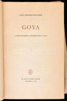 Lion Feuchtwanger: Goya. Bp., 1956. Új Magyar. Kiadói vászonkötésben, sérült papír védőborítóval. Va...
