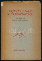 Vörös a nap félkorongja. Az új-görög nép legszebb dalai és balladái. Fordította Samu János. Trencsényi Waldapfel Imre előszavával. (Bp.), (1949)Franklin. 32 p. Sérült papíkötésben.