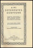 Váncza József: A mi süteményeskönyvünk. Váncza sütőpor receptkönyve. Bp., 1986, Közgazdasági és Jogi...