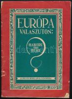 1933 Európa válaszúton: Háború vagy béke? A Pesti Hírlap ajándéka. Bp., Légrády-ny., 96 p. Tűzött papírkötés, sérült borítóval. Irredenta kiadvány.