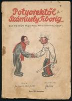 Simonyi Sándor: Potyorektől Számuely Tiborig. Kik tették tönkre Magyarországot? Fodor László rajzaival. Bp., 1919., Hornyánszky Viktor, 92+3 p. Kiadói illusztrált papírkötés, foltos borítóval, sérült gerinccel, foltos lapokkal, megviselt állapotban.
