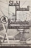 cca 1930 Stahl überall, Rautennetz-Bauweise D.R.P., Beratungsstelle für Stahlverwendung Düsseldorf / Stahlhof. Német nyelvű, képes acélipari ismertető kiadvány, fekete-fehér fotókkal illusztrált, 16 p.