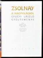 Csenkey Éva, Gyugyi László, Hárs Éva: Zsolnay a nagyvilágból - Gyugyi László gyűjteménye. Bp., 2006,...