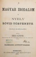 Imre Sándor: A magyar irodalom és nyelv rövid története. Iskolai és magán használatra irta - - debreceni ref. főiskolai tanár a M. Tud. Akadémia lev. tagja. Debreczen, 1874. ifj. Csáthy Károly. 303 p + 4sztl. Bárány Ignác. (1833-1882) iskolaigazgató pecsételt ex libirséből. Későbbi félvászon kötésben