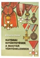 Kenyeres Dénes: Katonai kitüntetések a magyar történelemben. Kecskemét, 2004. A szerző által dedikálva, használt, jó állapotban, pár lapélen kis folt.
