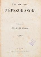 Magyarországi népszokások. Összegyüjté Réso Ensel Sándor. Pesten, 1867. Emich. IX, 3 sztl. lev. 351 l. Korabeli kopott félvászon kötésben.