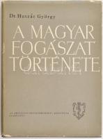 Huszár György: A magyar fogászat története. Bp., 1965, Országos Orvostörténeti Könyvtár, 266 p. Kiad...