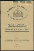 1920 Miért akarjuk a magyar királyságot? A Magyar Királyság Pártjának 16 oldalas nyomtatványa.