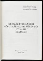 Kétszáz éves az Egri Főegyházmegyei Könyvtár. 1793-1993. Emlékkönyv. Szerk.: Antalóczi Lajos. Az Egr...