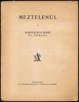 Kosztolányi Dezső: Meztelenül. Első kiadás! Bp., 1927, Athenaeum. Kiadói papírkötés, viseltes állapo...