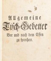 Allgemeine Tisch-Gebetter vor und nach dem Essen zu sprechen" (31)p. h.n., é.n. (cca 1700) ny.n...