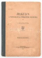 Jelkulcs a topografiai térképek számára. Bp., 1930, Magyar Királyi Állami Térképészet, 106 p. Félvászon kötésben, jó állapotban. 8 kihajtható melléklettel